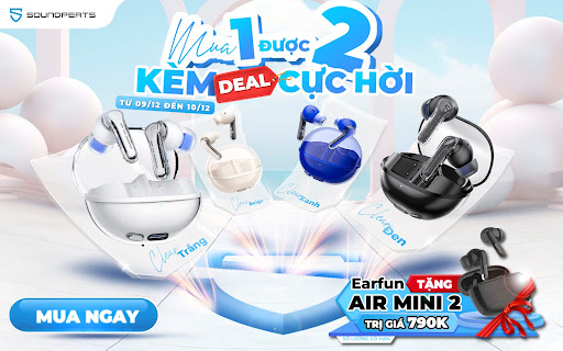 MỞ BÁN SOUNDPEATS CLEAR MUA 1 ĐƯỢC 2 – KÈM DEAL CỰC HỜI